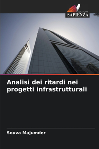 Analisi dei ritardi nei progetti infrastrutturali