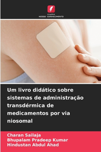 Um livro didático sobre sistemas de administração transdérmica de medicamentos por via niosomal