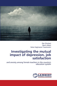 Investigating the mutual impact of depression, job satisfaction