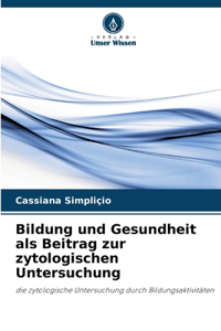 Bildung und Gesundheit als Beitrag zur zytologischen Untersuchung