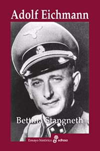 Adolf Eichmann: Historia de un asesinos de masas