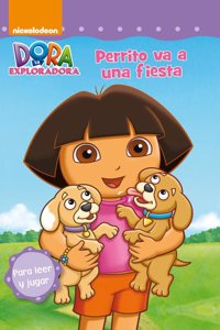 Dora la Exploradora. Lectoescritura - Perrito va a una fiesta: Para leer y jugar