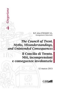 Council of Trent Myths Misunderstandings and Unintended Consequences