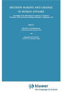 Decision Making and Change in Human Affairs