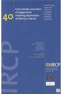 Cross-Border Execution of Judgements Involving Deprivation of Liberty in the Eu, 40