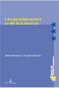 L'Europe Communautaire Au Défi de la Hiérarchie