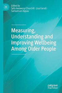 Measuring, Understanding and Improving Wellbeing Among Older People