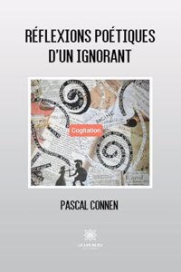 Réflexions poétiques d'un ignorant