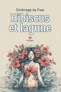Hibiscus et lagune