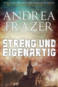 Streng und Eigenartig