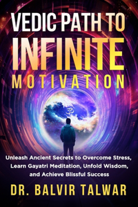 Vedic Path to Infinite Motivation