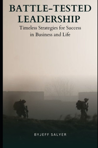 Battle-Tested Leadership