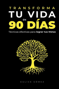 Transforma tu vida en 90 días