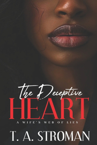 Deceptive Heart: A Wife's Web of Lies