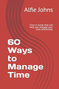 60 Ways to Manage Time