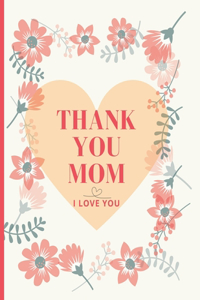 Thank You Mom, I Love You