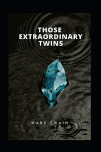 THOSE EXTRAORDINARY TWINS Annotated
