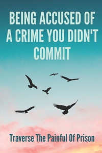 Being Accused Of A Crime You Didn't Commit