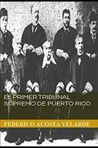 El Primer Tribunal Supremo de Puerto Rico