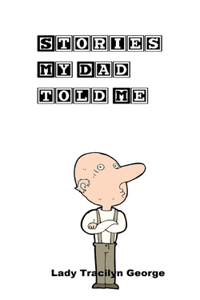 Stories My Dad Told Me