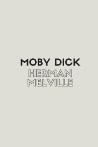 Moby Dick by Herman Melville