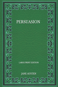 Persuasion - Large Print Edition