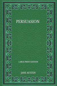 Persuasion - Large Print Edition