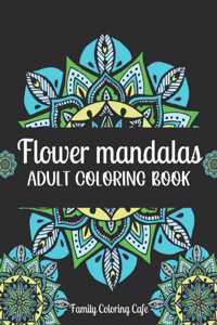 Flower Mandalas Adult Coloring Book