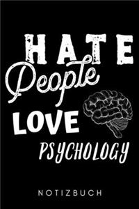 Hate People Love Psychology Notizbuch: A5 WOCHENPLANER Psychologen Geschenke - Psychologie Buch - Psychologische Bücher - Psychologie Studium - Geschenkidee Psychotherapeuten Studenten