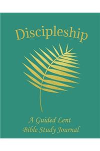 Discipleship: A Guided Lent Bible Study Journal