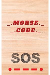 Morse Code.
