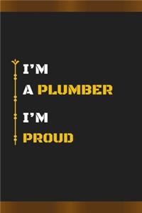 I'm a Plumber I'm Proud