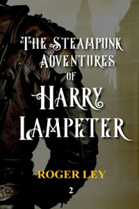 The Steampunk Adventures of Harry Lampeter