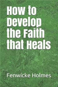 How to Develop the Faith that Heals