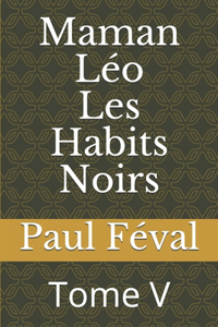Maman Léo Les Habits Noirs