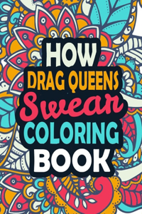 How Drag Queens Swear Coloring Book