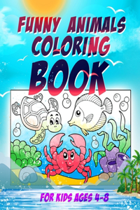 Funny animals coloring book - for kids ages 4-8