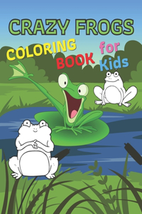 Crazy Frogs Coloring Book for Kids