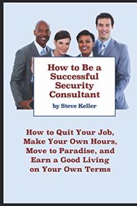 How to Be a Successful Security Consultant