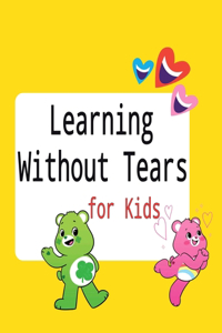 Learning Without Tears