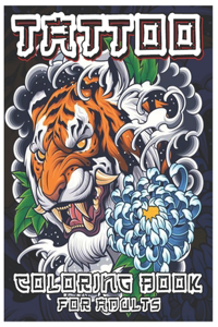 Tattoo Coloring Book for Adults: Over 100 Coloring Pages for Adults, Beautiful and Awesome Tattoo Coloring Pages Such As Sugar Skulls, Guns, Roses ... and More! Adult to Get Stress 
