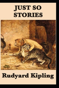 Just So Stories BY Rudyard Kipling