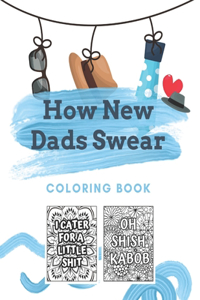 How New Dads Swear Coloring Book