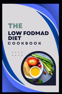 The Low Fodmap Diet Cookbook