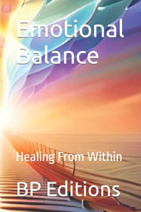 Emotional Balance: Healing From Within