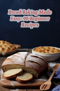 Bread Baking Made Easy