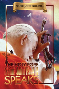 Holy Pope Saint John Paul II Speaks - Book 1