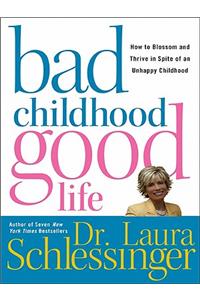 Bad Childhood---Good Life