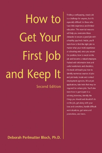 How to Get Your First Job and Keep It, Second Edition