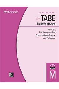 Tabe Skill Workbooks Level M: Numbers, Number Operations, Computation in Context, and Estimation (10 Copies)
